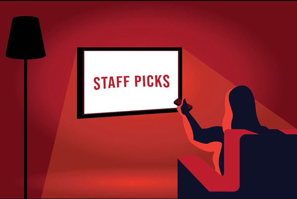 Staff picks: Quarantine and chill with this selection of movies, shows